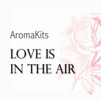 <Aroma Kits> Love is in the Air  愛を受けとる、与える ☆取寄せ