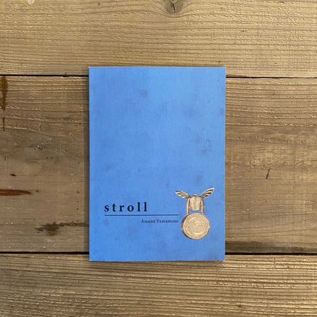 stroll -四方八方歩き廻る 読み 書き 作り 思考する- ／ Amane Yamamoto