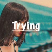 Trying