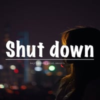 先着一名様限定独占販売”Shut down”