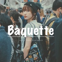 先着一名様限定独占販売”Baquette”