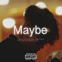 Maybe