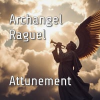 Archangel Raguel Attunement ～大天使ラグエル（ラギュエル）～