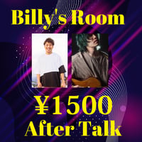 Billy's Room After Talk ticket!