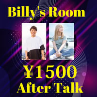 Billy's Room After Talk ticket!