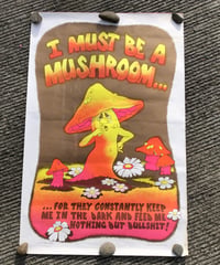 1975 vintage poster "I MUST BE A MUSHROOM..."