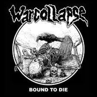 Warcollapse - Bound To Die [7"]