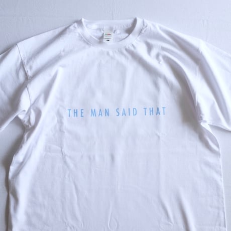 “the man said that” t shirt