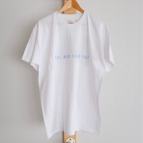 “the man said that” t shirt
