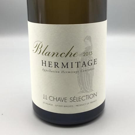 Hermitage Blanc Blanche 2015 J.L Cheve Selection シャーヴ・セレクション
