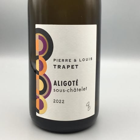 Bourgogne Aligote Sous-Chatelet 2022 Pierre & Louis Trapet アリゴテ・スー・シャトレ　ピエール・ルイ・トラペ