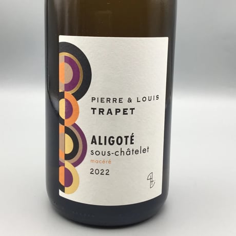 Bourgogne Aligote Sous-Chatelet Macere 2022 Pierre & Louis Trapet アリゴテ・スー・シャトレ・マセレ　ピエール＆ルイ・トラペ
