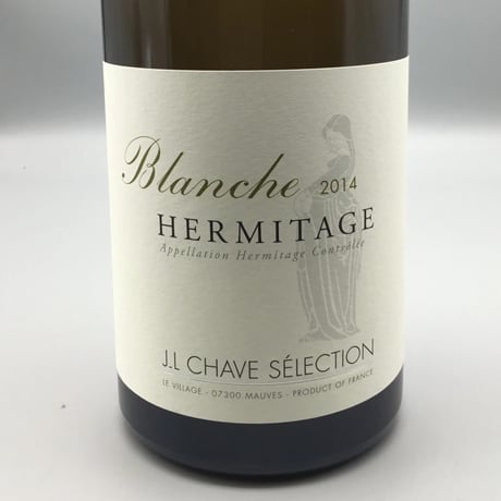 Hermitage Blanc Blanche 2014 J.L Cheve Selection シャーヴ・セレクション