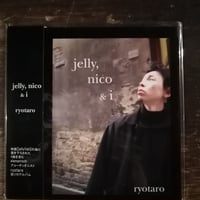 ryotaro  solo album [ jelly, nico & i ]   (1drinkチケット付き)  (with 1drink ticket)
