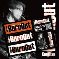 Burn Out / 伊勢賢治 2nd Album+ステッカーセット