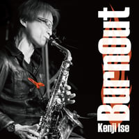 Burn Out / 伊勢賢治 (2nd Album)