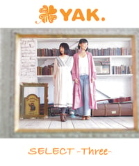 YAK.SELECT-Three-／ＹＡＫ.