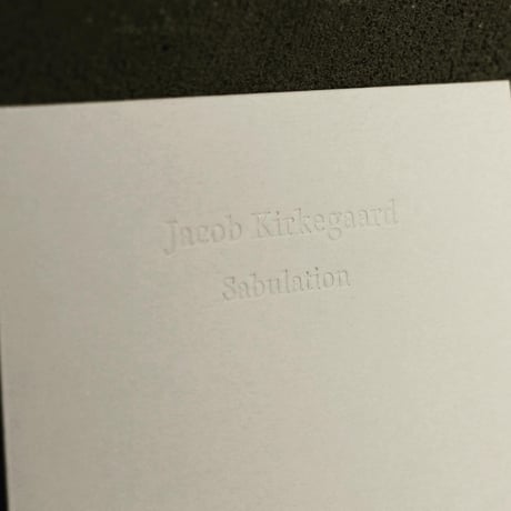 JACOB KIRKEGAARD  /  SABULATION