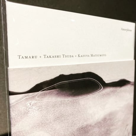 TAMARU + TAKASHI TSUDA + KAZUYA MATSUMOTO / AMORPHOUS