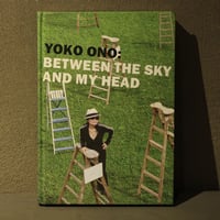 [ BETWEEN THE SKY AND MY HEAD / YOKO ONO ] 英語版   編： Thomas Kellein