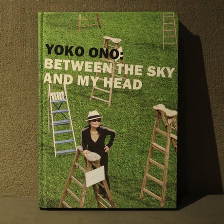 [ BETWEEN THE SKY AND MY HEAD / YOKO ONO ] 英語版   編： Thomas Kellein