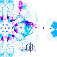 Lilith 4th EP「ARCADIA」
