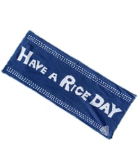 HAVE A RICE DAY