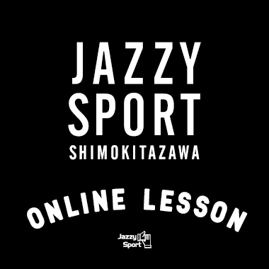 JAZZY SPORT SHIMOKITAZAWA  ONLINE STUDIO