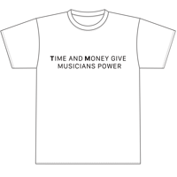 【Time and Money give musicians power -Tshirt-】
