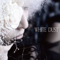 3rd Single「WHITE DUST」初回限定盤A-type