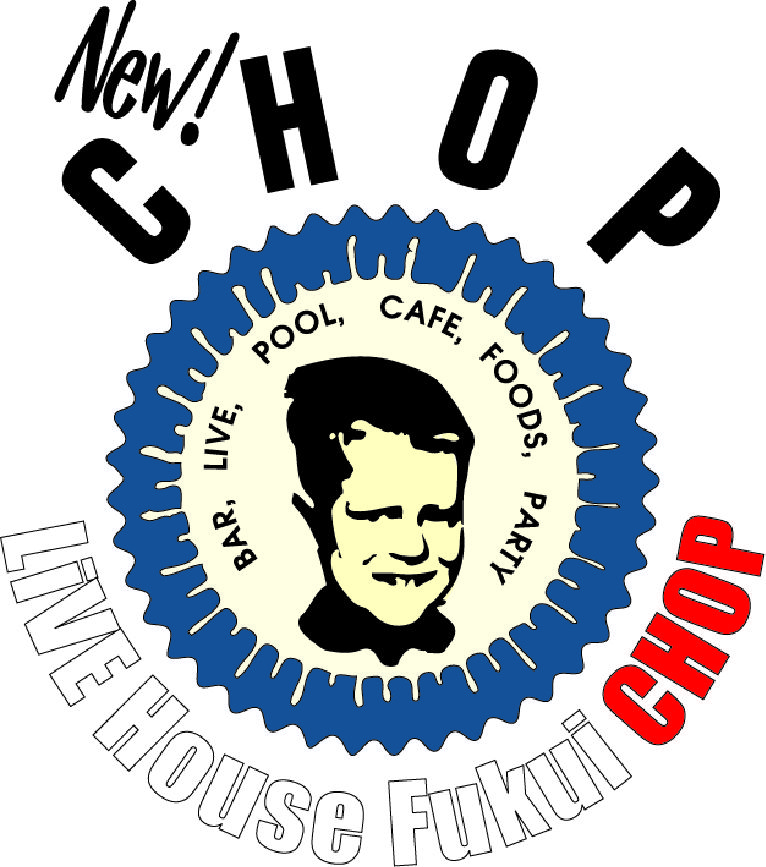 LIVE HOUSE 福井CHOP