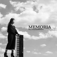 【ダウンロード版】#nomuraakihiro solo album  "MEMORIA"