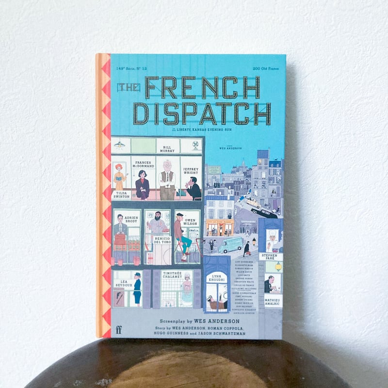 The French Dispatch - Screenplay by Wes Anderso