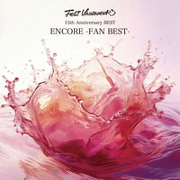 【初回盤】15th Anniversary BEST『ENCORE -FAN BEST- 』