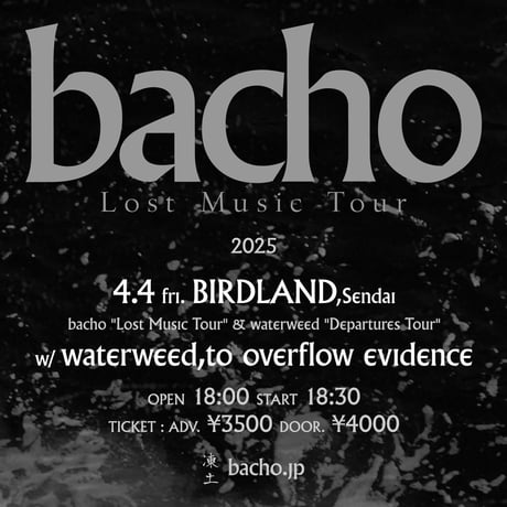 【2025/4/4(金) 】bacho "Lost Music Tour" & waterweed "Departures Tour"