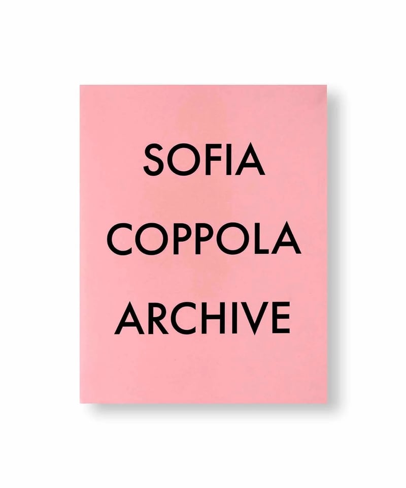 アート・デザイン・音楽 Sofia Coppola ARCHIVE ARCHIVE｜Sofia Coppola | button