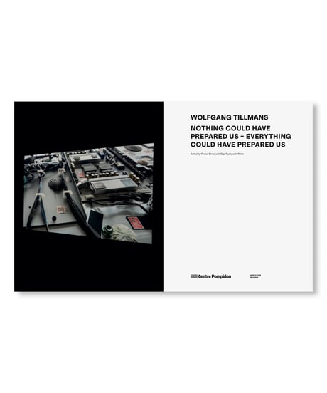 NOTHING COULD HAVE PREPARED US – EVERYTHING COULD HAVE PREPARED US｜Wolfgang Tillmans