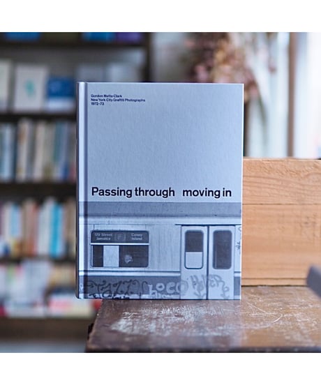 PASSING THROUGH MOVING IN AND GETTING AWAY WITH IT｜ Gordon Matta-Clark