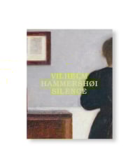 SILENCE｜Vilhelm Hammershøi