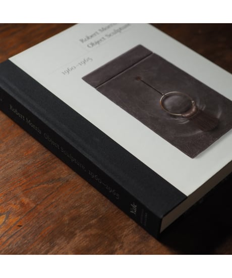 OBJECT SCULPTURE, 1960-1965｜Robert Morris