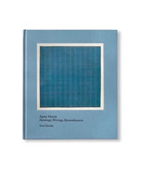 AGNES MARTIN: PAINTING, WRITINGS, REMEMBRANCES｜Agnes Martin, Arne Glimcher