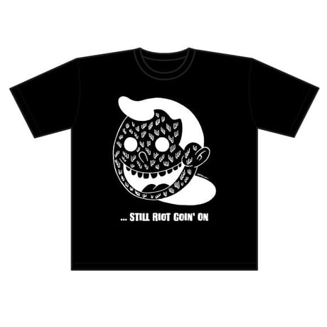 "...Still Riot Goin' On Tee"(WHITE/BLACK)