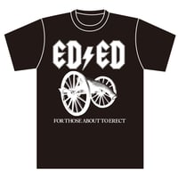 ED/ED"FOR THOSE ABOUT TO ERECT" Tee BLACK