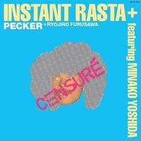 【Reggae, Dub】Pecker + Ryojiro Furusawa Instant Rasta + Featuring Minako Yoshida