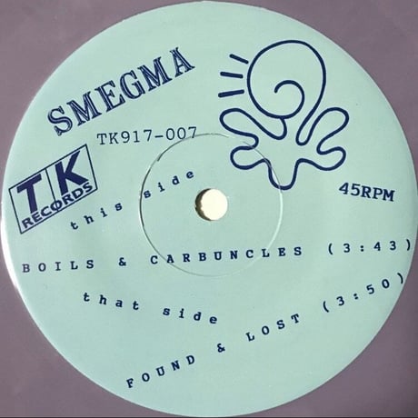 Smegma - Boils & Carbuncles / Found & Lost [7][Tim/Kerr Records]