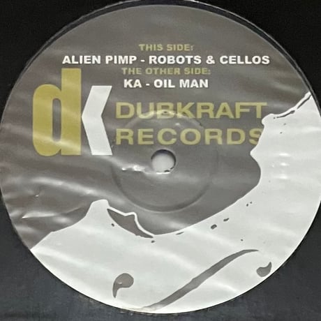 Alien Pimp / Ka - Robots & Cellos / Oil Man [12][DubKraft Records] (USED)