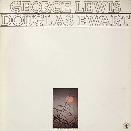 George Lewis / Douglas Ewart - Jila - Save ! Mon. - The Imaginary Suite [LP][Black Saint]