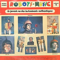 Robots-Music - Ils Jouent Sur Des Instruments Authentiques - Volume 2 [LP] (USED)