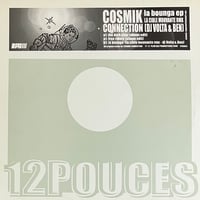Cosmik Connection - La Bounga EP [12][Plein Gaz Productions] (USED)
