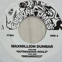 Maxmillion Dunbar - Outrageous Soulz / Dreamerzzz [7][Future Times] (USED)